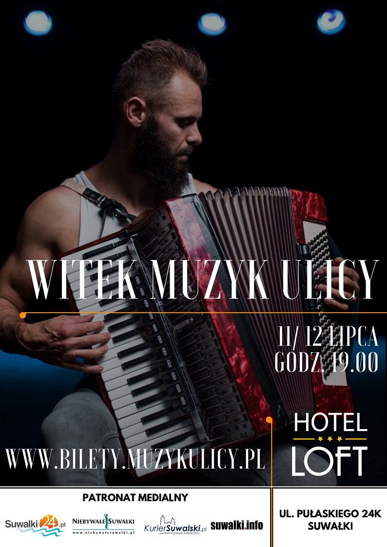 Witek Muzyk Ulicy w Hotelu LOFT | suwalki24.pl - Suwalski ...