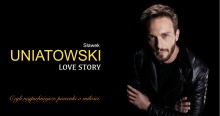 Sławek Uniatowski w Suwałkach. Love Story, czyli najpiękniejsze piosenki o miłości