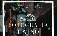 Fotografia i Wino tylko w Rozmarino