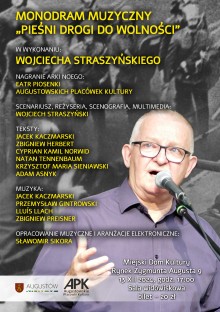 Monodram muzyczny Pieśni drogi do wolności w wykonaniu Wojciecha Straszyńskiego